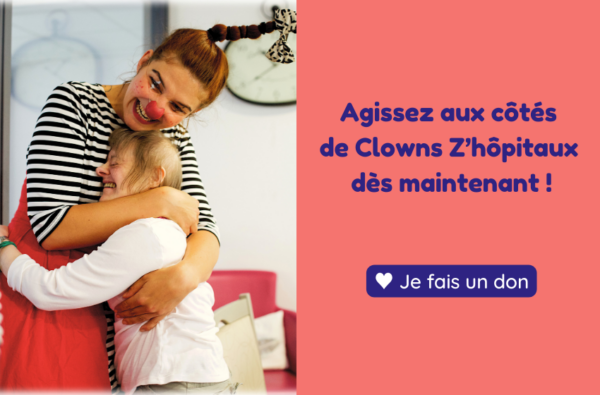 Je fais un don pour soutenir les actions des clowns à l'hôpital